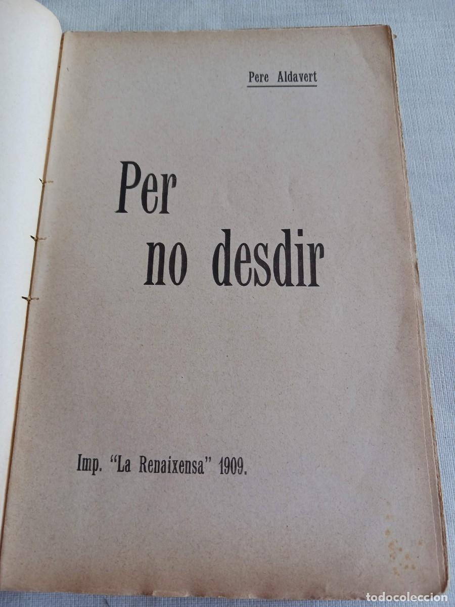 Libros antiguos: PER NO DESDIR (1909) - DEDICATORIA AUTOR PERE ALDAVERT - Foto 5