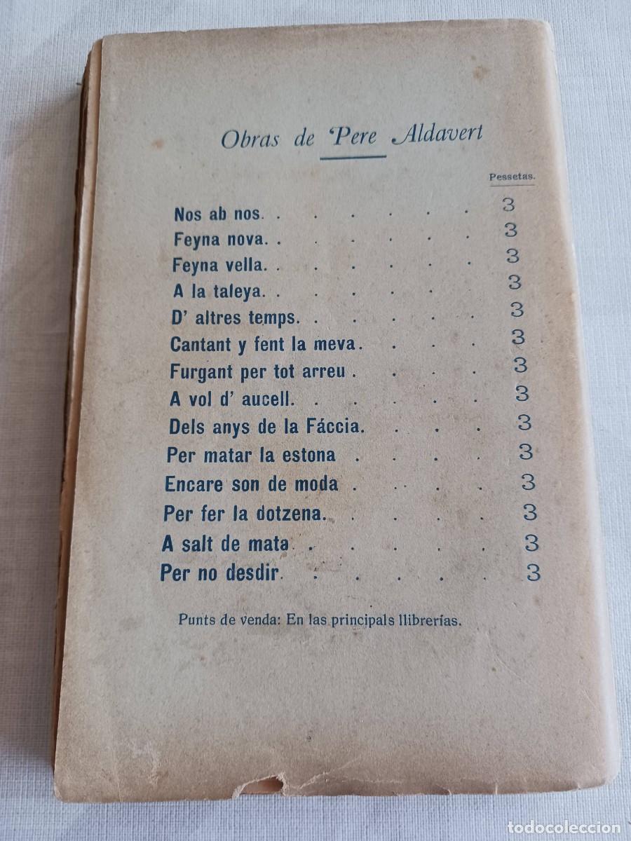 Libros antiguos: PER NO DESDIR (1909) - DEDICATORIA AUTOR PERE ALDAVERT - Foto 10