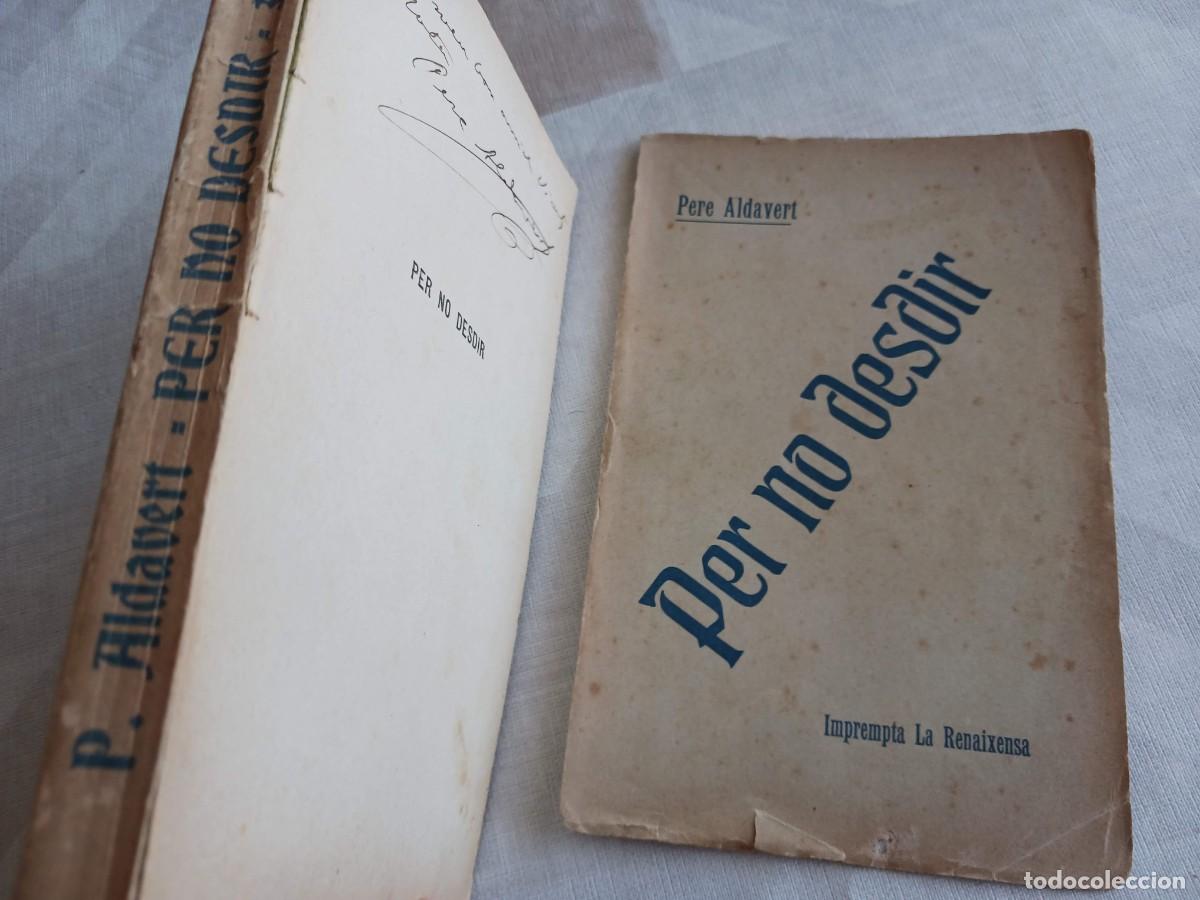 Libros antiguos: PER NO DESDIR (1909) - DEDICATORIA AUTOR PERE ALDAVERT - Foto 11