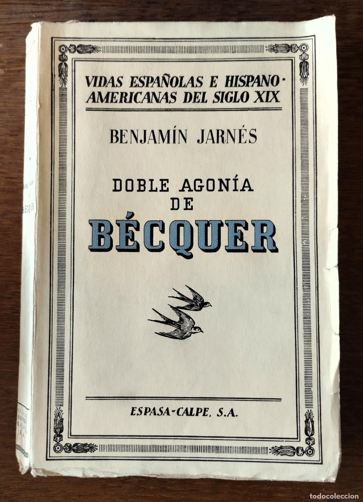 Libros antiguos: Benjam&iacute;n Jarn&eacute;s, Doble agon&iacute;a de B&eacute;cquer, Espasa Calpe, 1936 - Foto 1