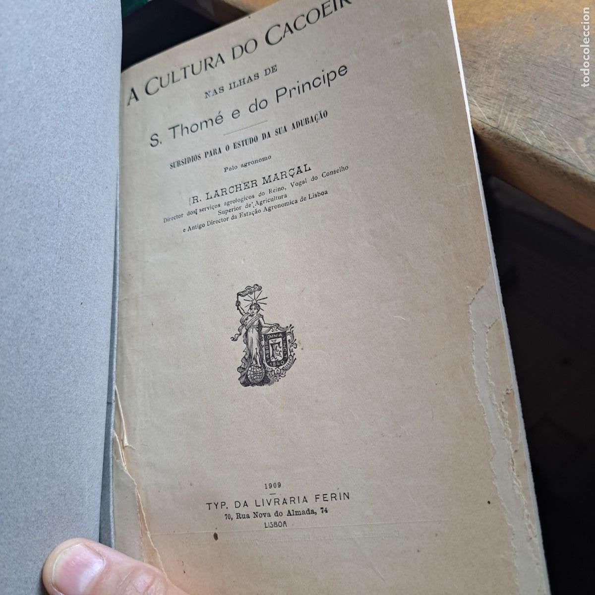 Old books: A CULTURA DO CACOEIRO NAS ILHAS DE S. THOME E DO PRINCIPE R. LARCHER MAR&Ccedil;AL LISBOA 1909