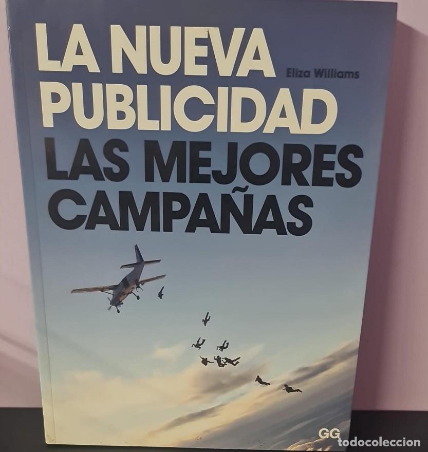 Livres anciens: LA NUEVA PUBLICIDAD. LAS MEJORES CAMPA&Ntilde;AS - ELIZA WILLIAMS - GG