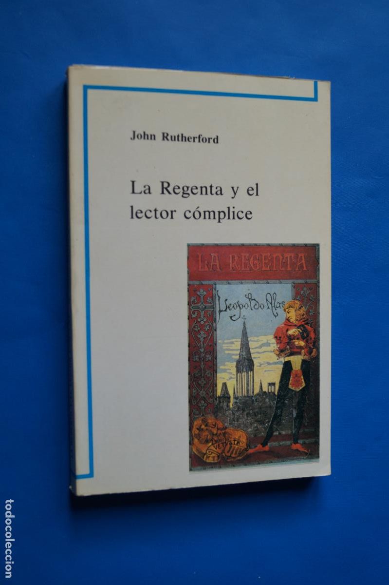 Libros antiguos: LA REGENTA Y EL LECTOR COMPLICE. JOHN RUTHERFORD - Foto 1