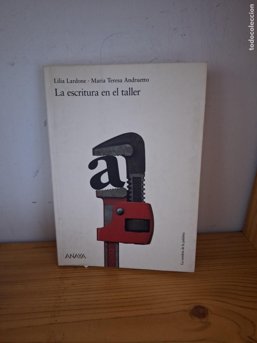 Libros antiguos: La escritura en el taller - L. Lardone/M.T. Andruetto