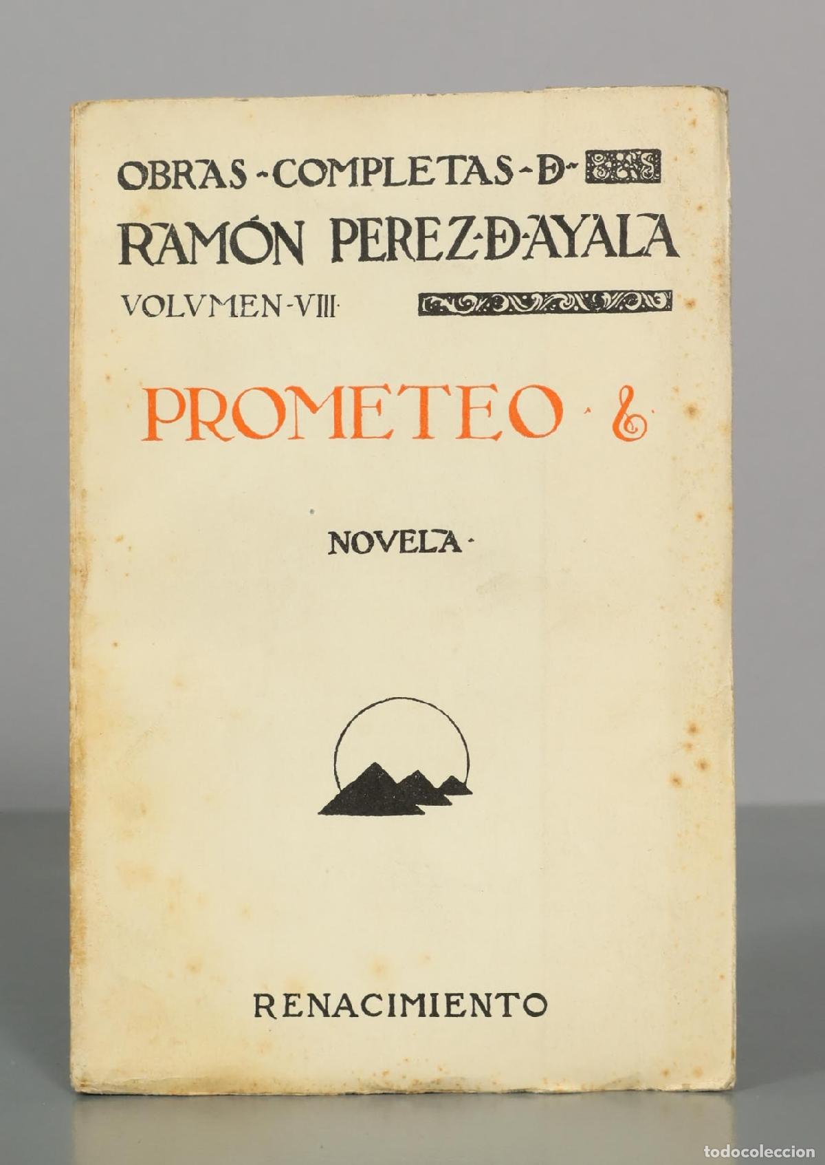 Libros antiguos: Prometeo . Luz de domingo . La ca&iacute;da de los limones - Ram&oacute;n P&eacute;rez de Ayala VOL VIII