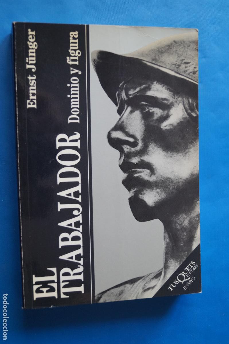 Libri antichi: EL TRABAJADOR. DOMINIO Y FIGURA. ERNST JUNGER