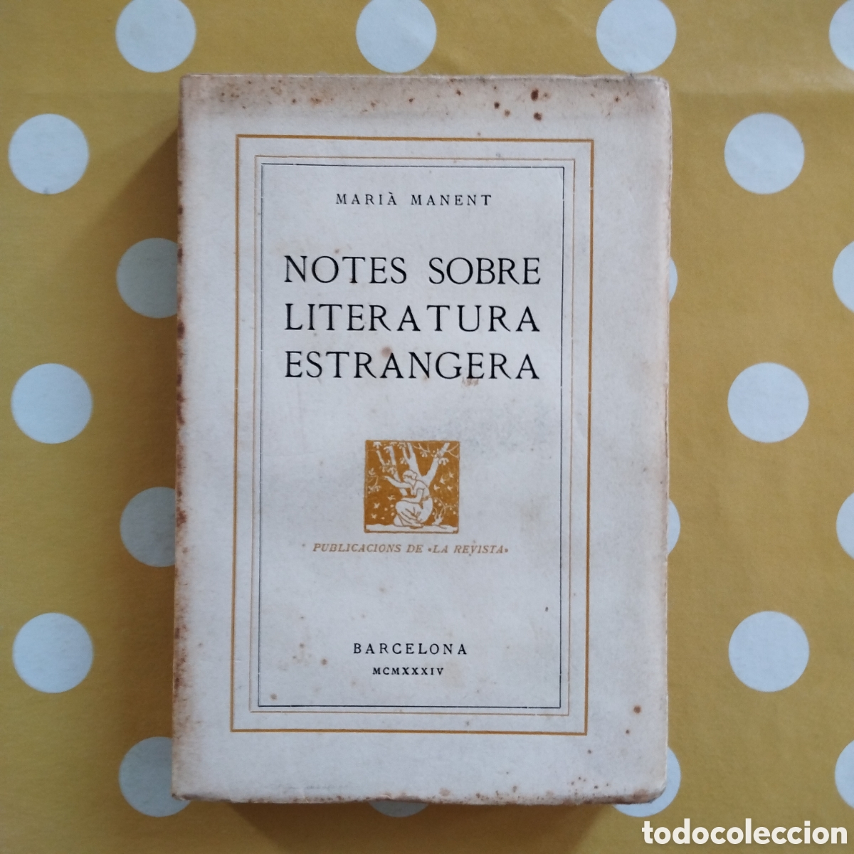 Libros antiguos: MARI&Agrave; MANENT NOTES SOBRE LITERATURA ESTRANGERA PUBLICACIONS DE LA REVISTA 1934