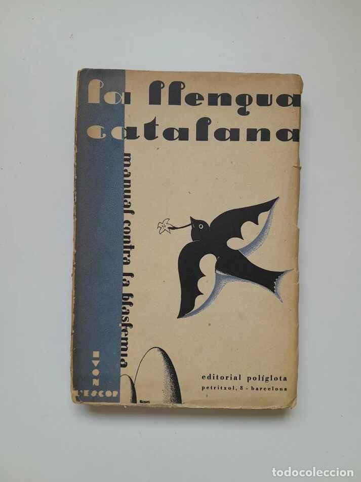 Libros antiguos: LA LLENGUA CATALANA. MANUAL CONTRA LA BLASFEMIA - IVON L'ESCOP (ED. POL&Iacute;GLOTA, 1931)