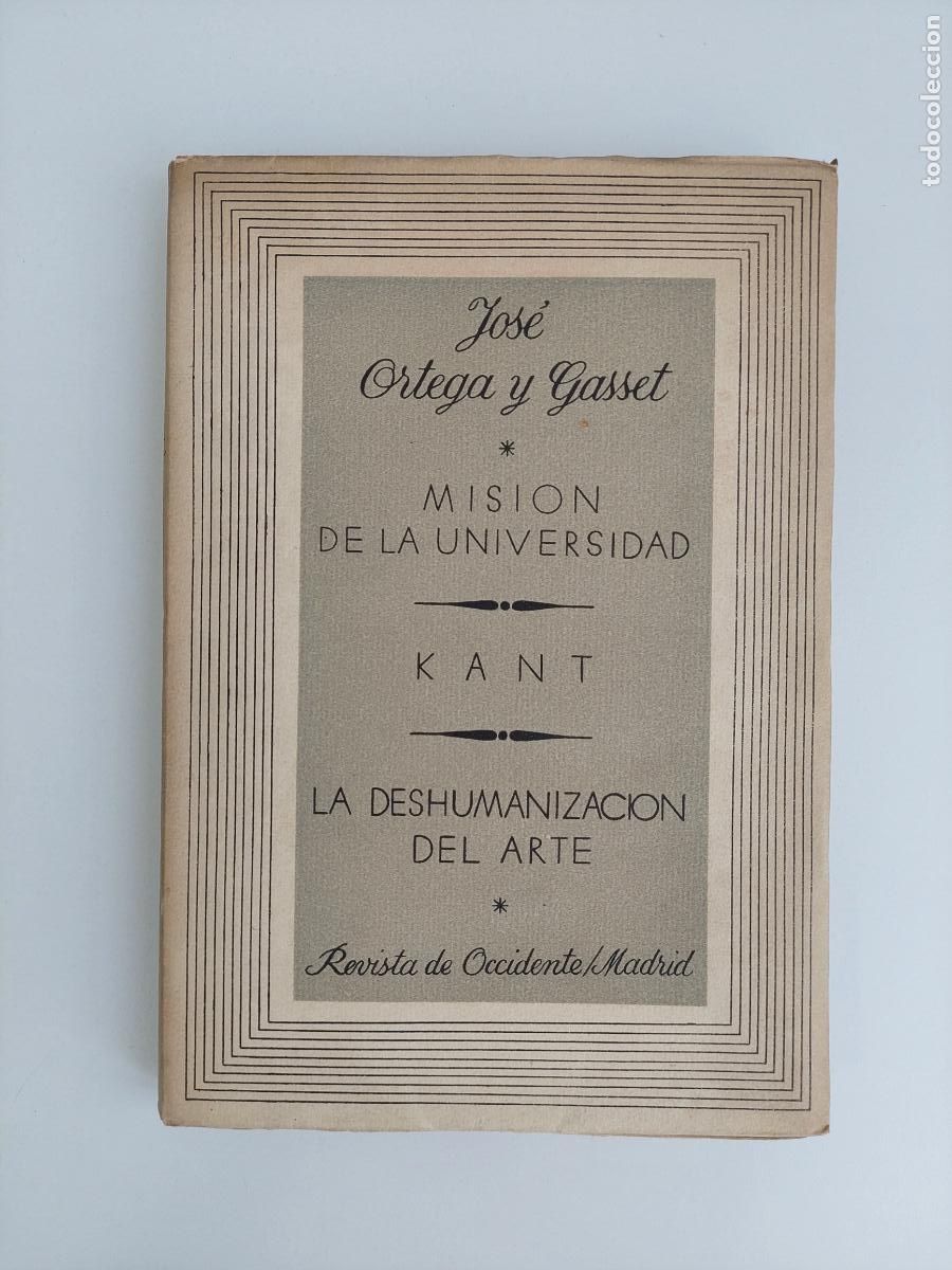 Libros antiguos: Misi&oacute;n de la universidad Kant ; La deshumanizaci&oacute;n Arte - Ortega y Gasset, Jos&eacute;