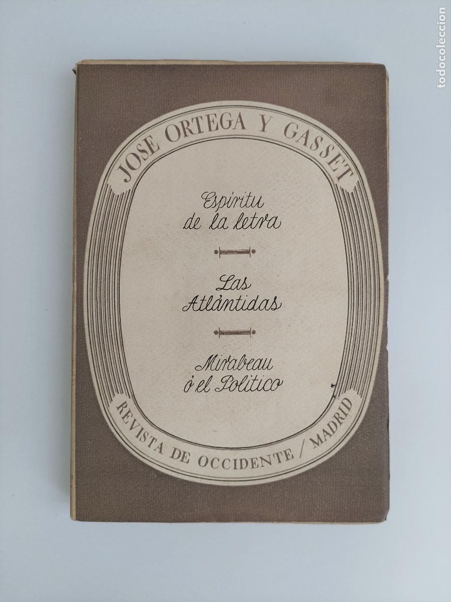 Libros antiguos: Esp&iacute;ritu de la letra Las Atl&aacute;ntidas ; Mirabeau o el pol&iacute;tico - Ortega y Gasset, Jos&eacute;
