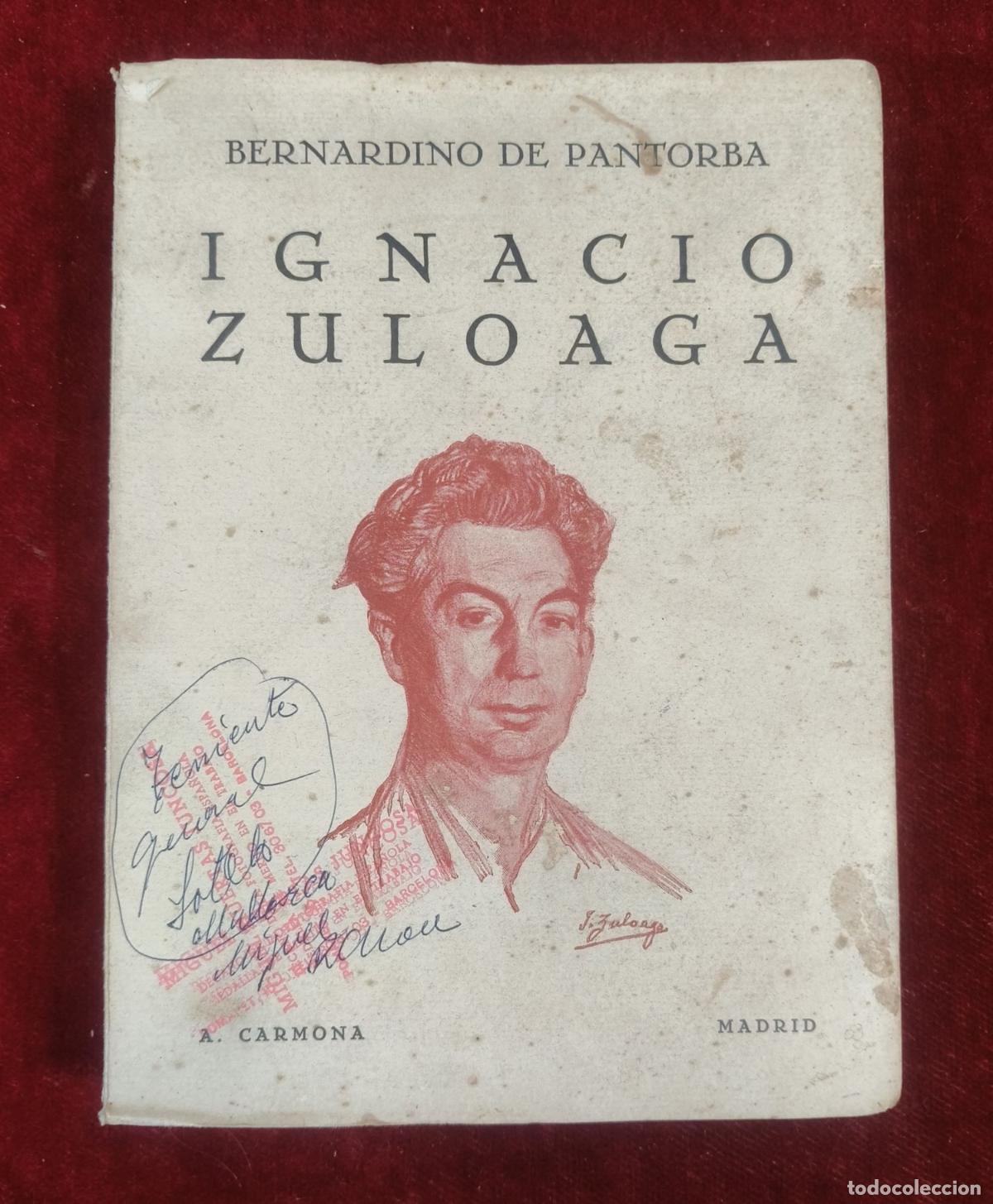 Libros antiguos: IGNACIO ZULOAGA: ENSAYO BIOGR&Aacute;FICO Y CR&Iacute;TICO. BERNANDINO DE PANTORBA. MADRID. 1944