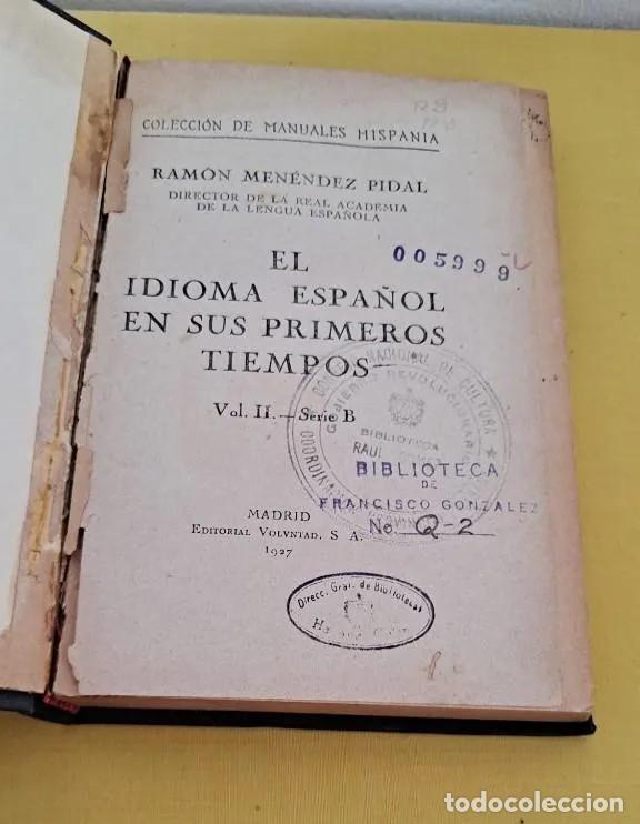 Libros antiguos: RAMON MENENDEZ PIDAL - EL IDIOMA ESPA&Ntilde;OL EN SUS PRIMEROS TIEMPOS (VOL II) - 1927