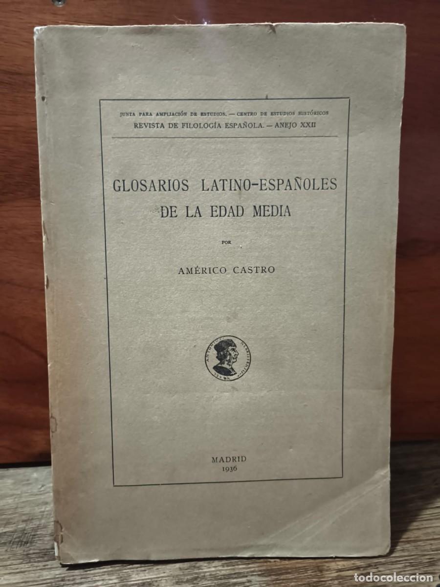 Libros antiguos: AM&Eacute;RICO CASTRO &ndash; GLOSARIOS LATINO-ESPA&Ntilde;OLES DE LA EDAD MEDIA &ndash; MADRID &ndash; 1936