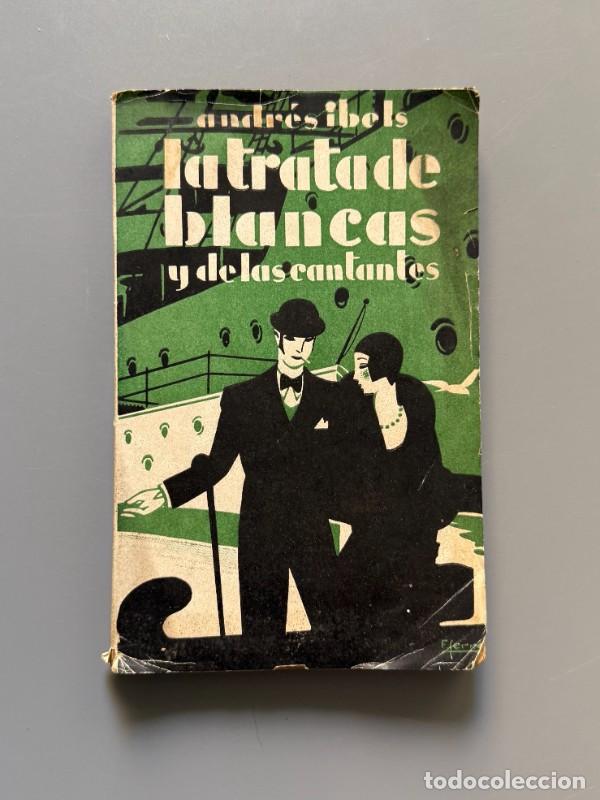 Libros antiguos: La trata de blancas y de las cantantes, Andr&eacute;s Ibels - Barcelona, ca. 1920