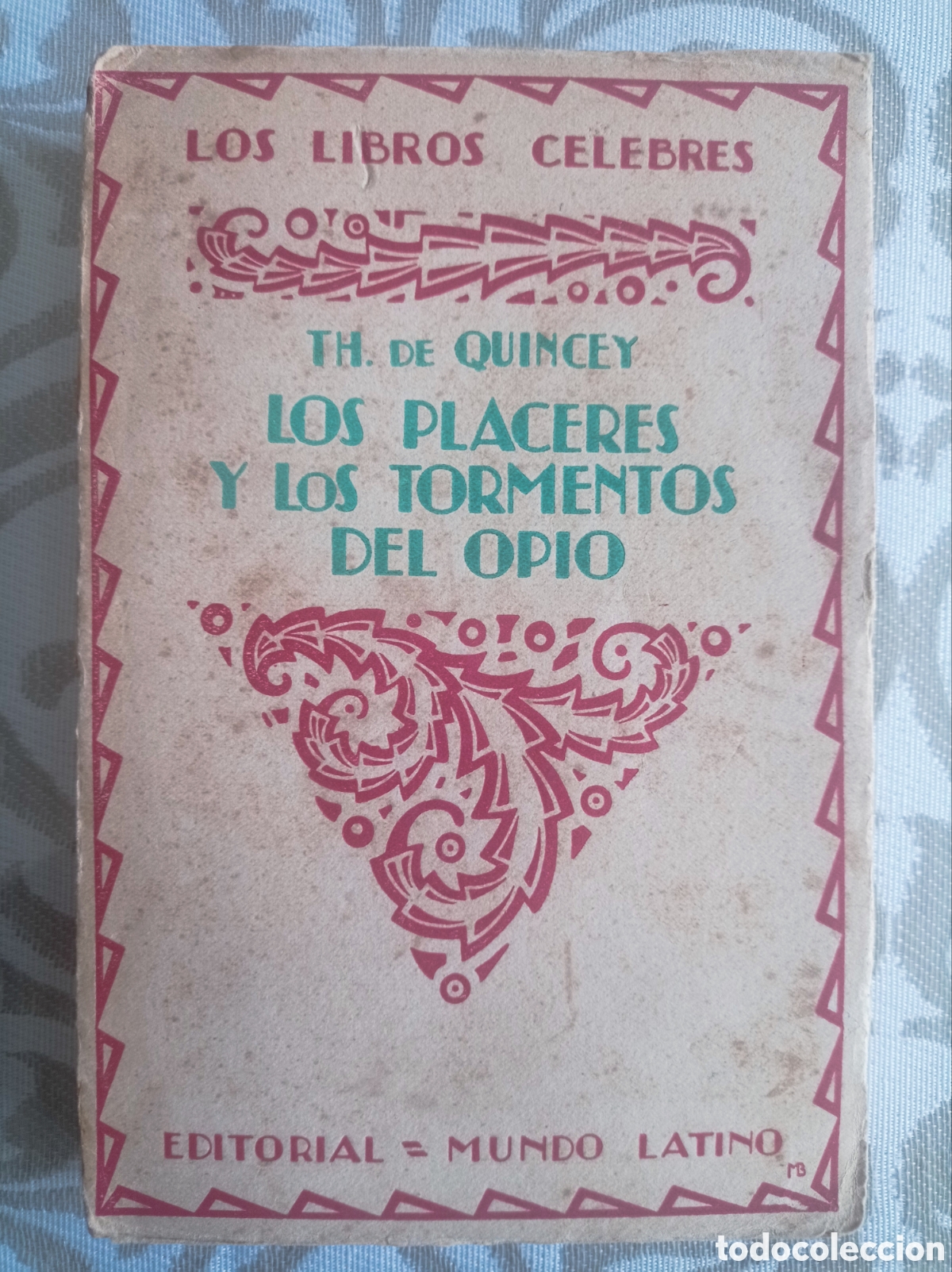 Libros antiguos: LOS PLACERES Y LOS TORMENTOS DEL OPIO. TH. DE QUINCEY. A&Ntilde;OS 20S