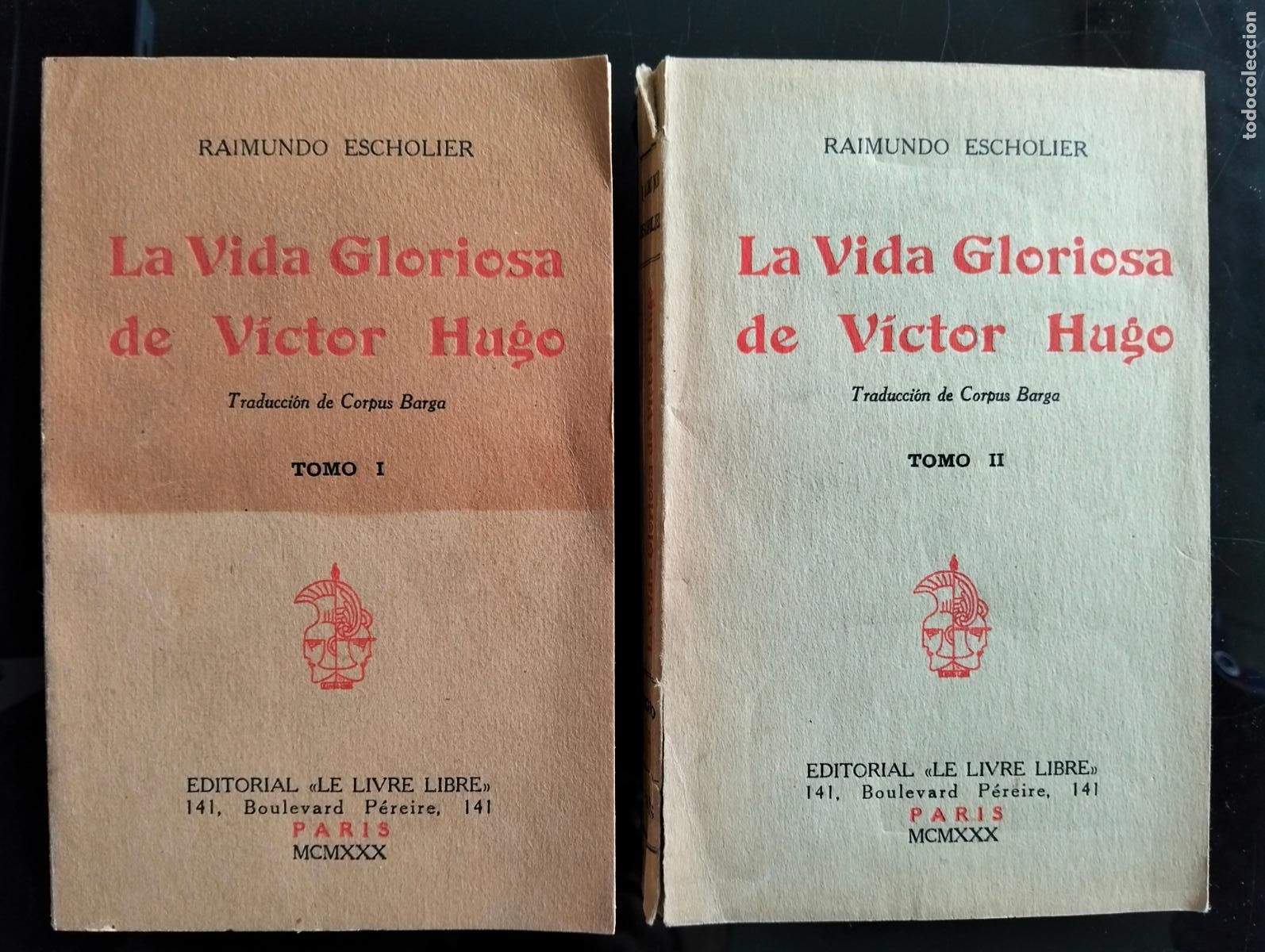 Libros antiguos: Literatura. Biografias. Vida Gloriosa de Victor Hugo, Raimundo Escholier, ed. Livre Libre, 1930 L54