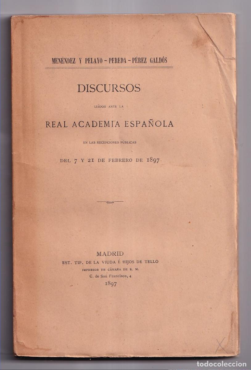Libros antiguos: MEN&Eacute;NDEZ PELAYO, PEREDA, P&Eacute;REZ GALD&Oacute;S: DISCURSOS ANTE LA REAL ACADEMIA ESPA&Ntilde;OLA. 1897