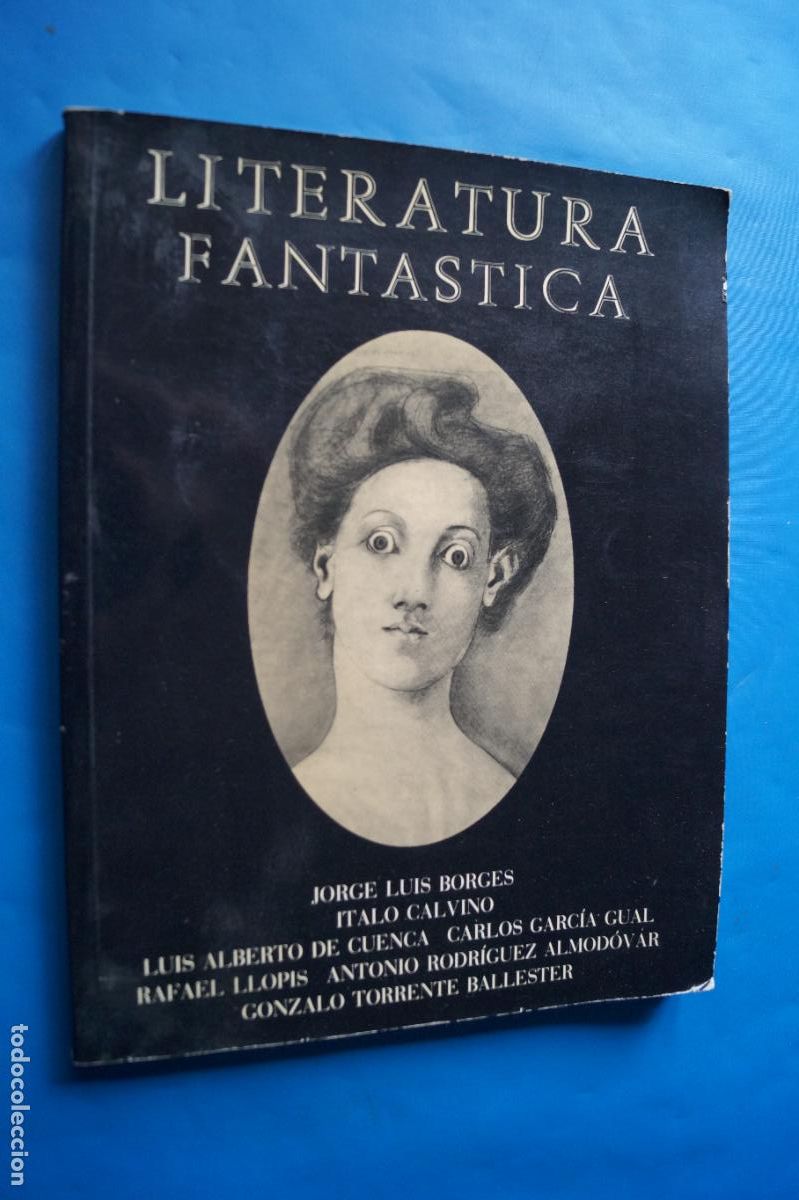 Libros antiguos: LITERATURA FANTASTICA. BORGES, ITALO CALVINO, ALBERTO DE CUENCA Y MAS