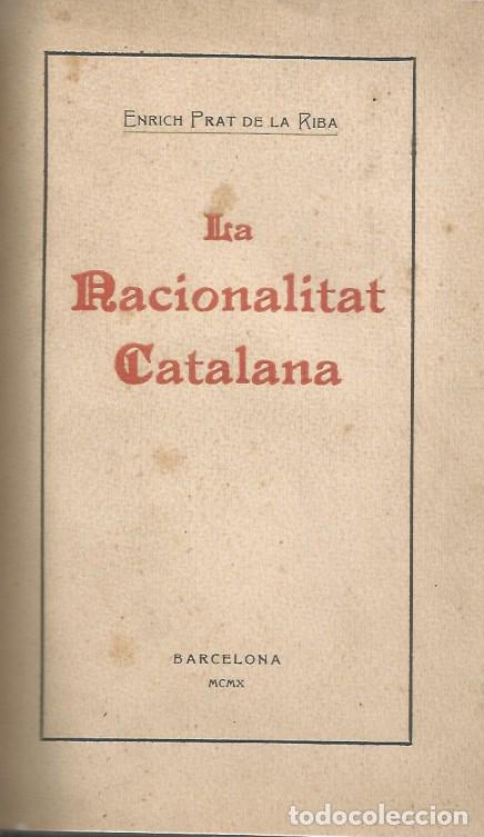 Libros antiguos: LA NACIONALITAT CATALANA - ENRICH PRAT DE LA RIBA - 1910