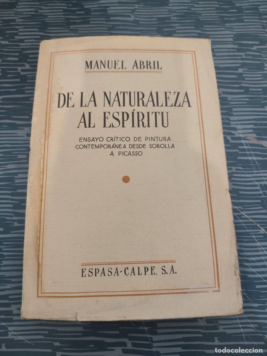 Libros antiguos: DE LA NATURALEZA AL ESP&Iacute;RITU, MANUEL ABRIL,ESPASA CALPE,1935,VER FOTOS.