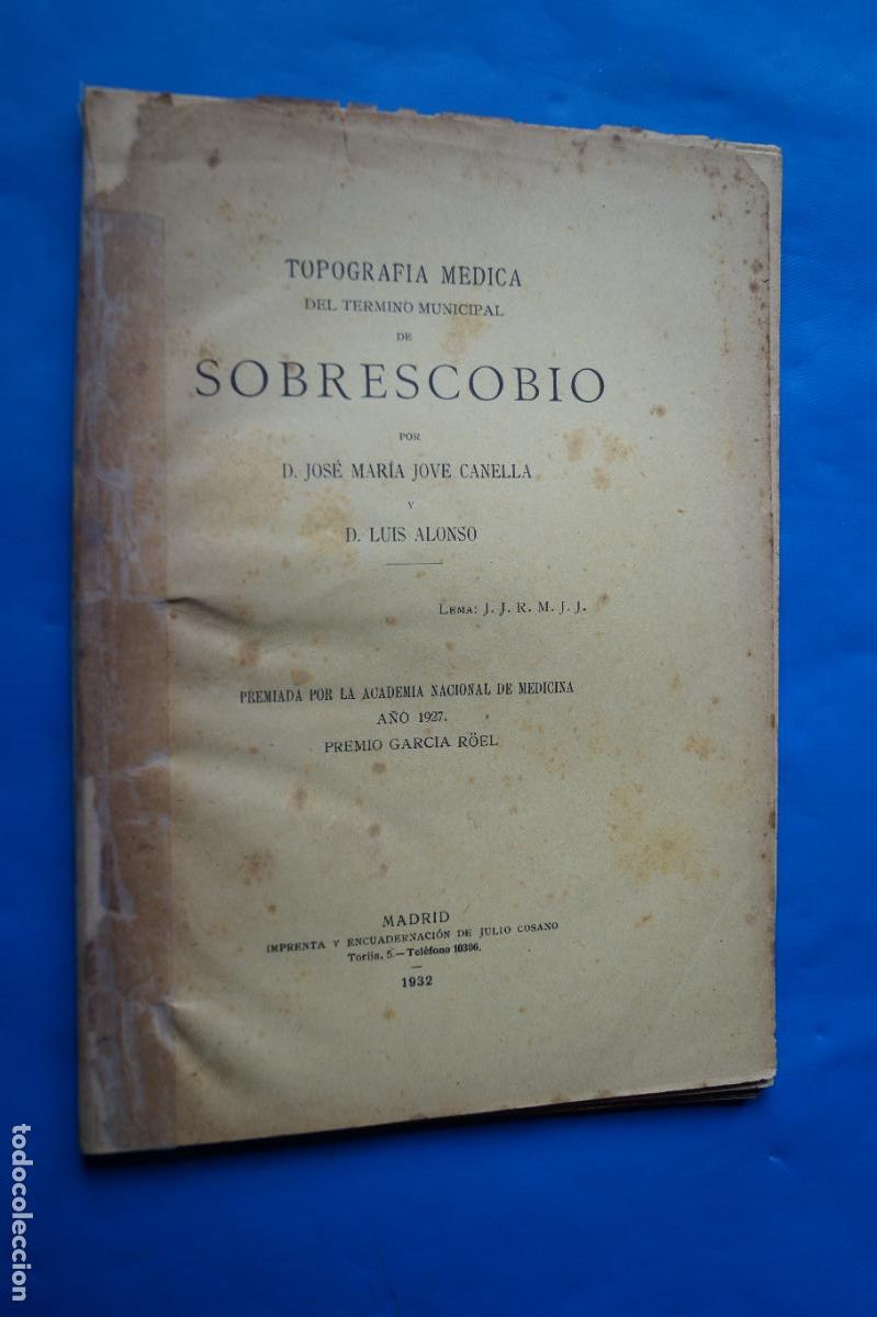 Libros antiguos: TOPOGRAFIA MEDICA DEL TERMINO DE SOBRESCOBIO (ASTURIAS). JOSE MARIA JOVE Y LUIS ALONSO. 1932