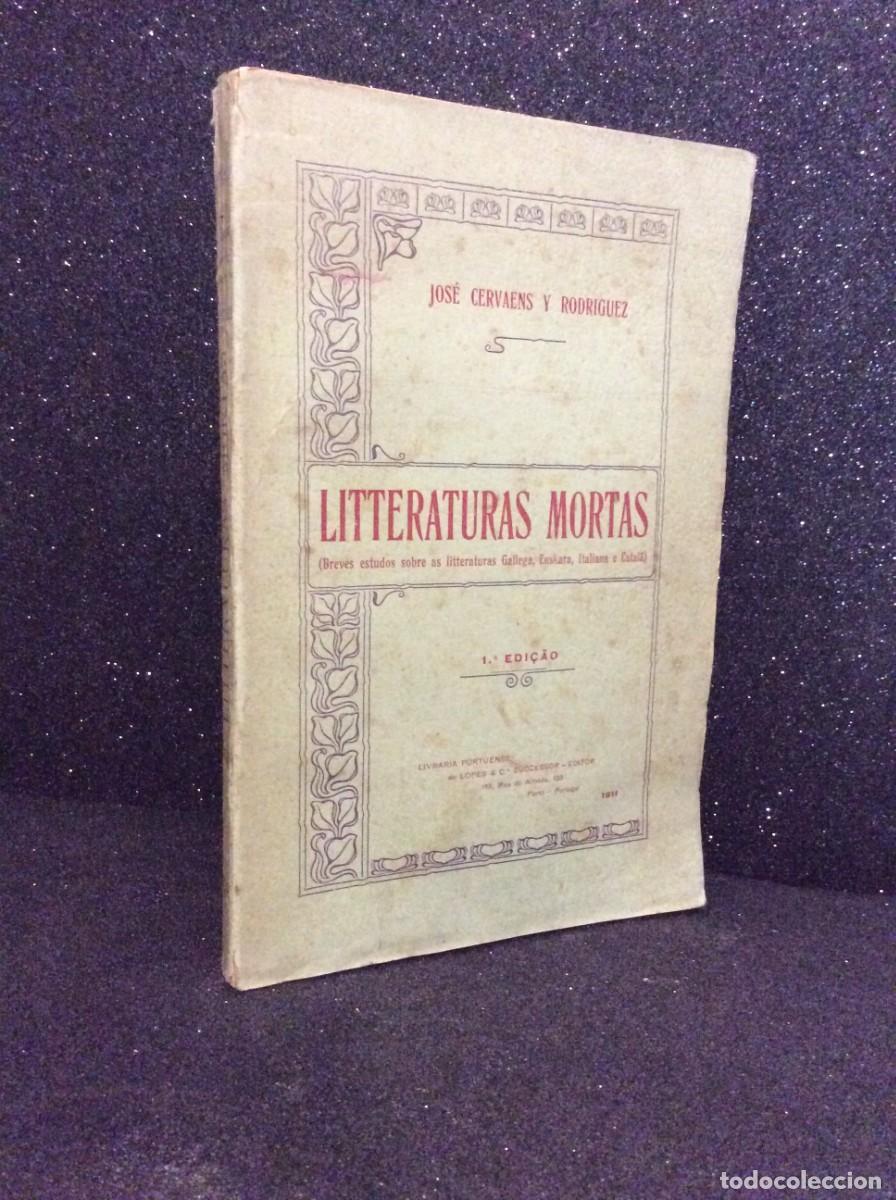 Libros antiguos: Litteraturas mortas. Por Jos&eacute; Cervaens y Rodriguez, 1911 - 1.&ordf; edi&ccedil;&atilde;o. Extremamente raro