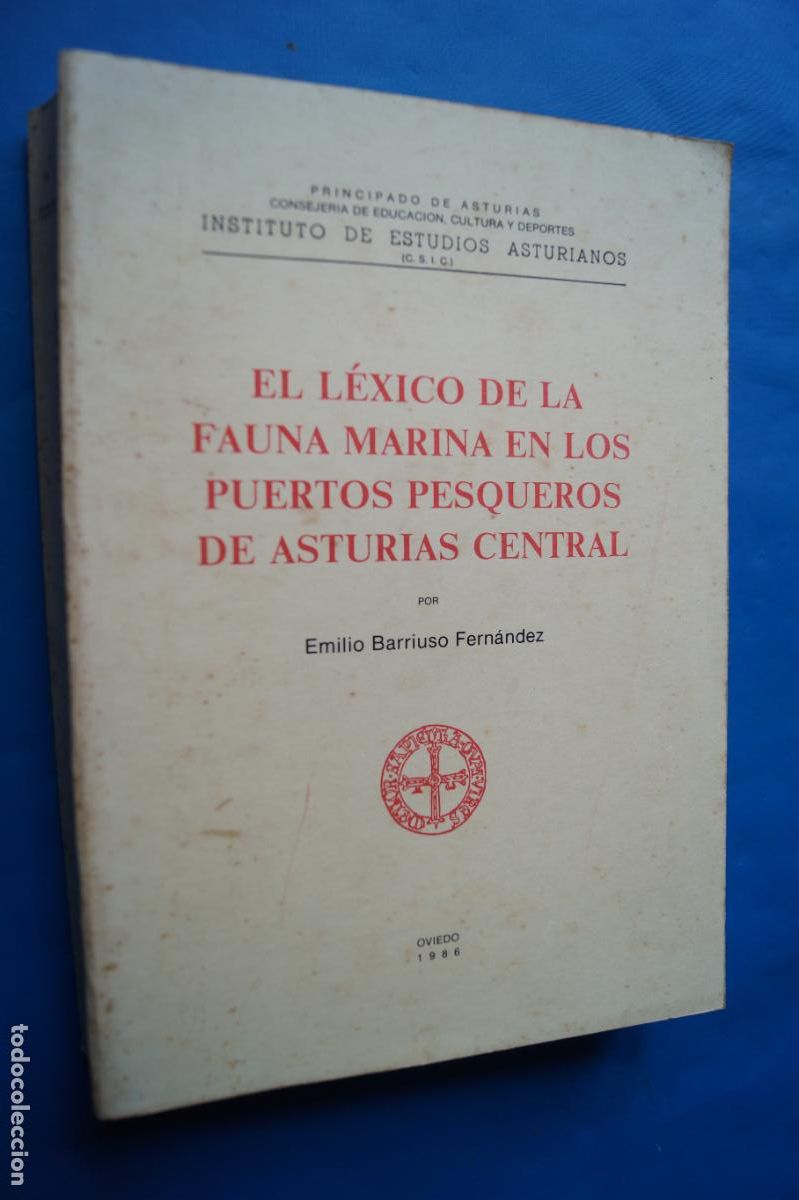 Libros antiguos: EL LEXICO DE LA FAUNA MARINA EN LOS PUERTOS PESQUEROS DE ASTURIAS CENTRAL. EMILIO BARRIUSO