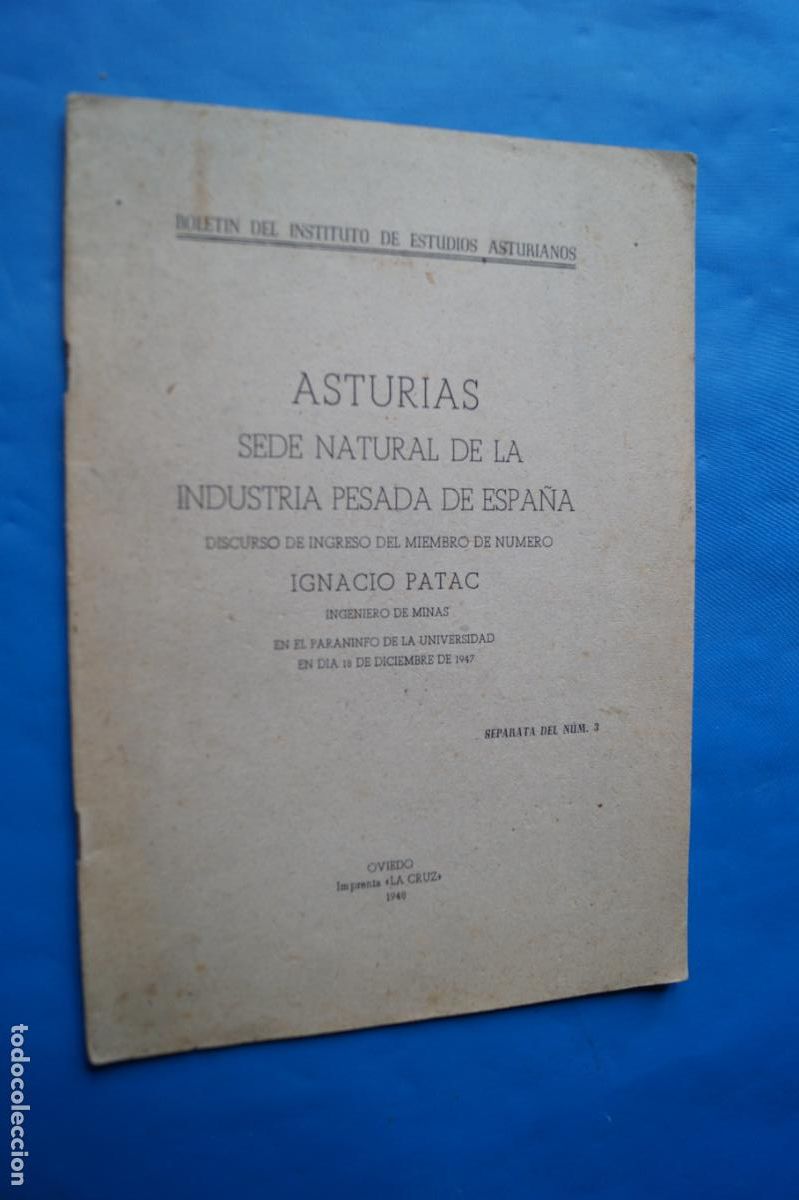 Libros antiguos: ASTURIAS SEDE NATURAL DE LA INDUSTRIA PESADA DE ESPA&Ntilde;A. IGNACIO PATAC.