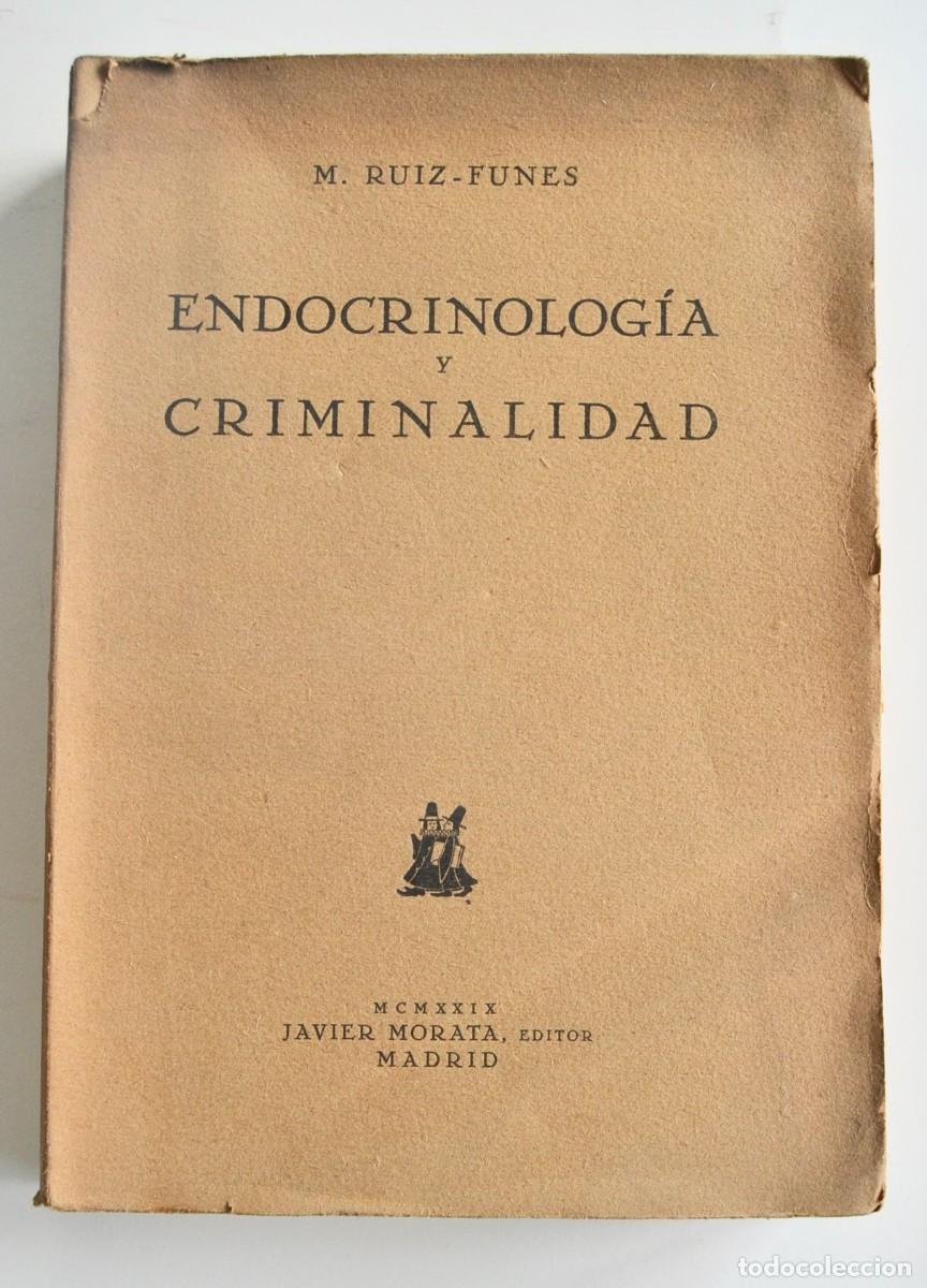 Libros antiguos: Mariano Ruiz-Funes. &rdquo;Endocrinolog&iacute;a y Criminalidad&rdquo;. Javier Morata Editor. Madrid, 1929. Buen estado