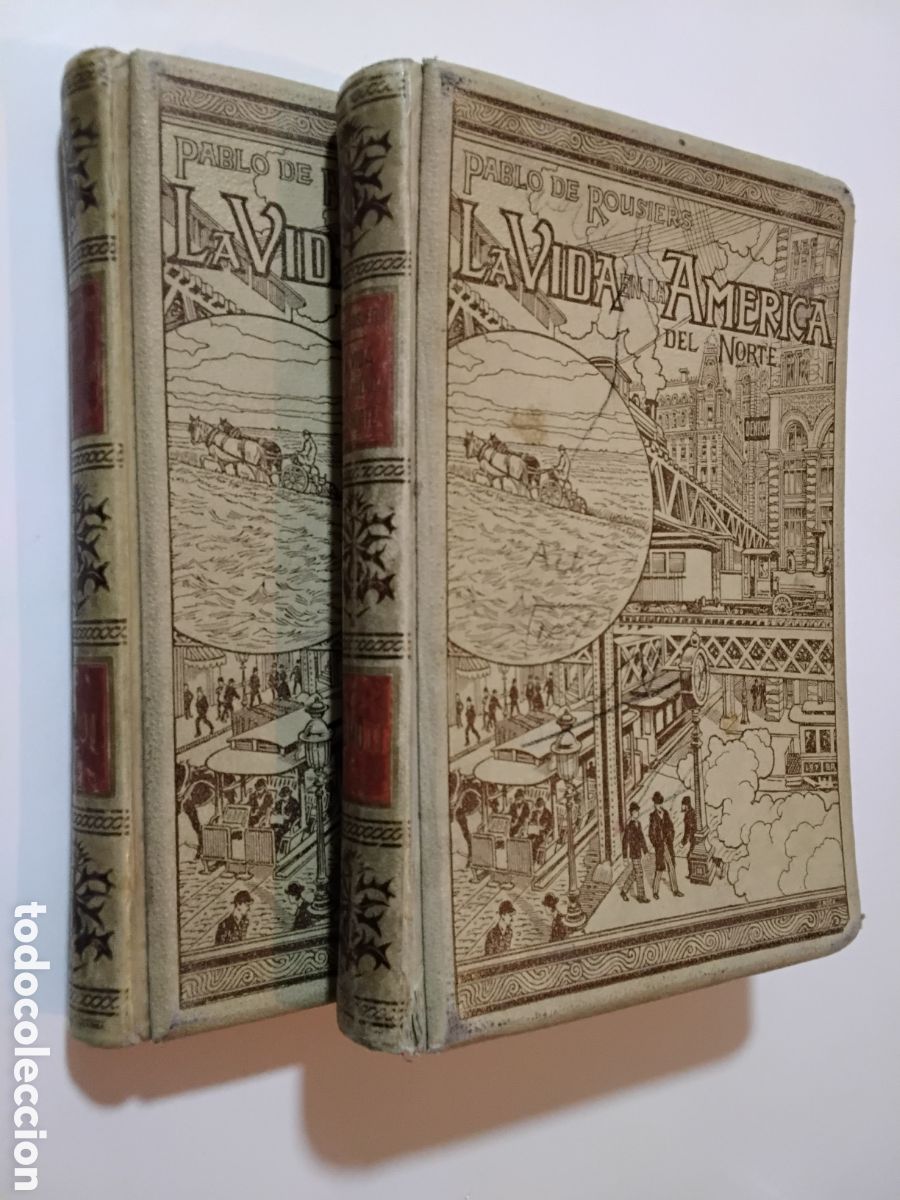 Libros antiguos: Pablo de Rousiers &ndash; La vida en la Am&eacute;rica del Norte &ndash; Montaner y Sim&oacute;n &ndash; 1899 &ndash; 2 tomos