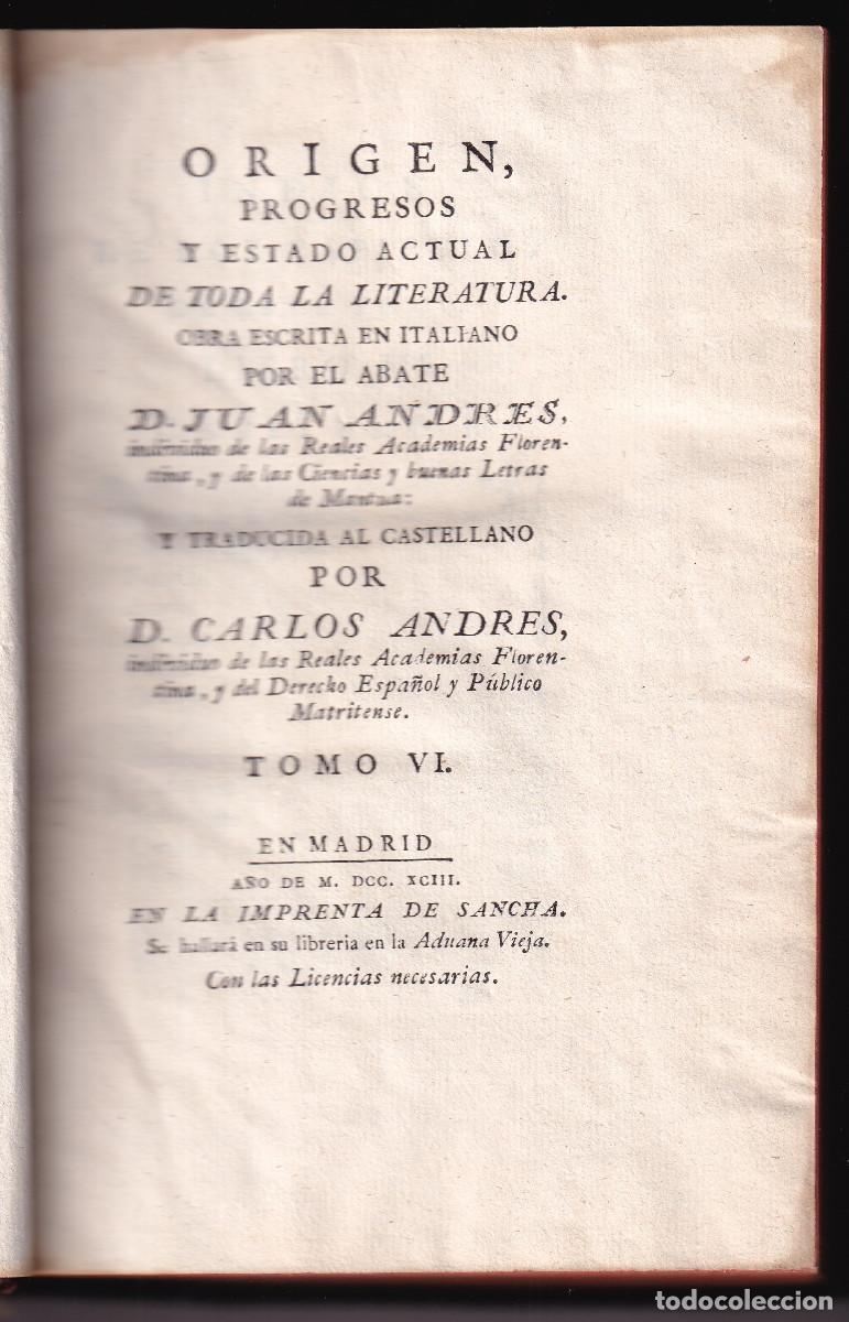 Libros antiguos: JUAN ANDR&Eacute;S: ORIGEN, PROGRESOS Y ESTADO ACTUAL DE TODA LITERATURA. TOMO VI. SANCHA, 1793. VER &Iacute;NDICE