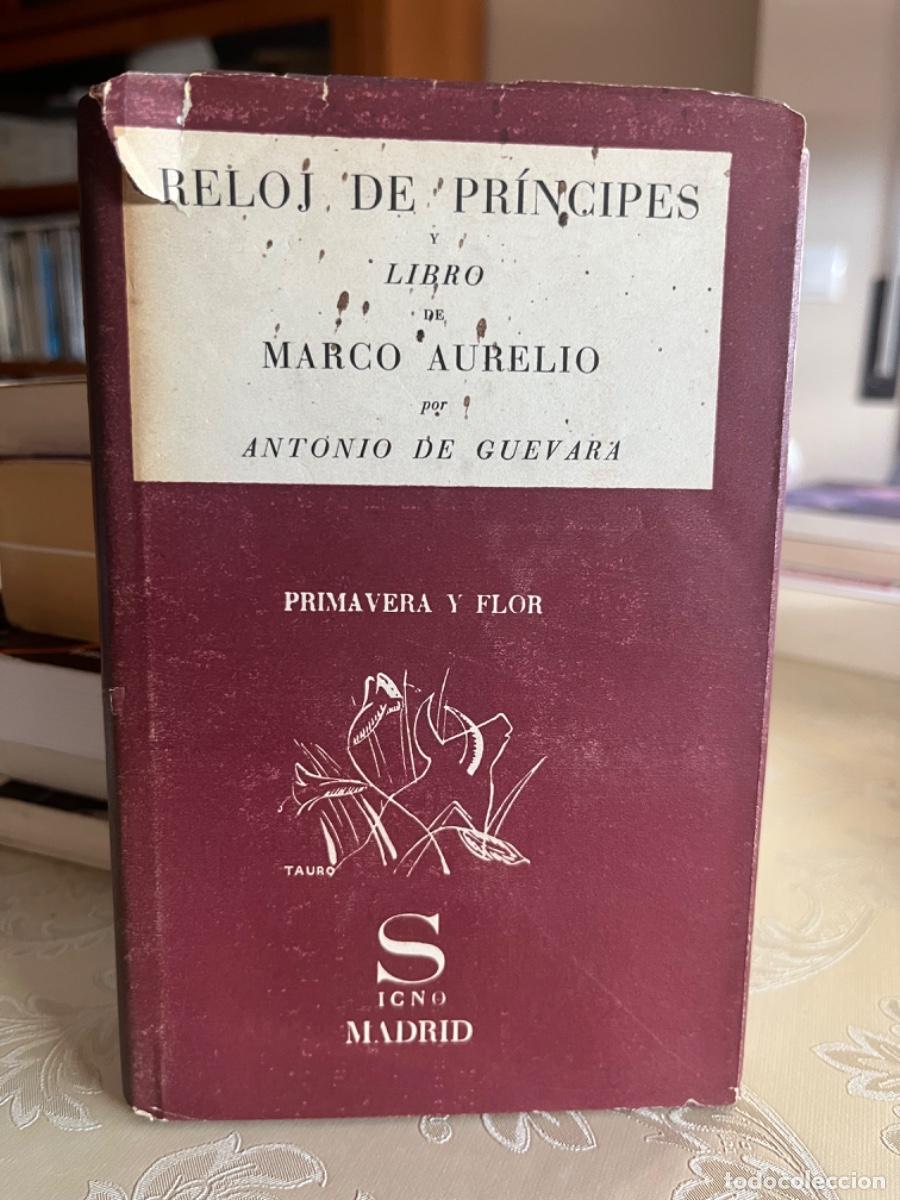 Libros antiguos: Guevara, Antonio de.- Reloj de pr&iacute;ncipes / Libro de Marco Aurelio