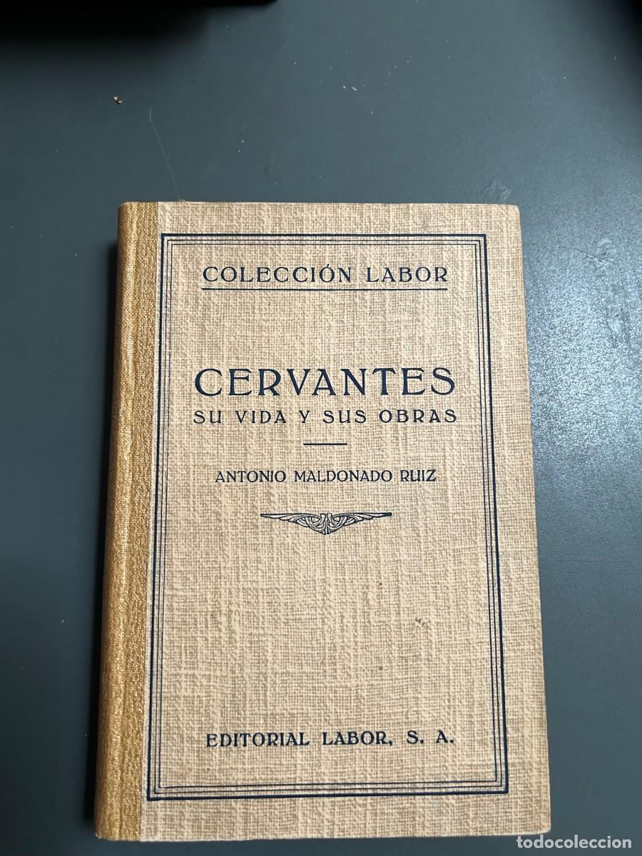 Libros antiguos: CERVANTES. SU VIDA Y SUS OBRAS. ANTONIO MALDONADO RUIZ.