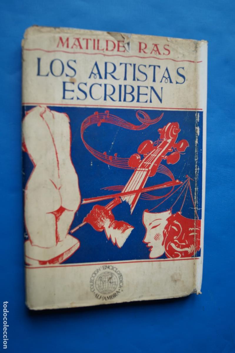 Libros antiguos: LOS ARTISTAS ESCRIBEN. MATILDE RAS.