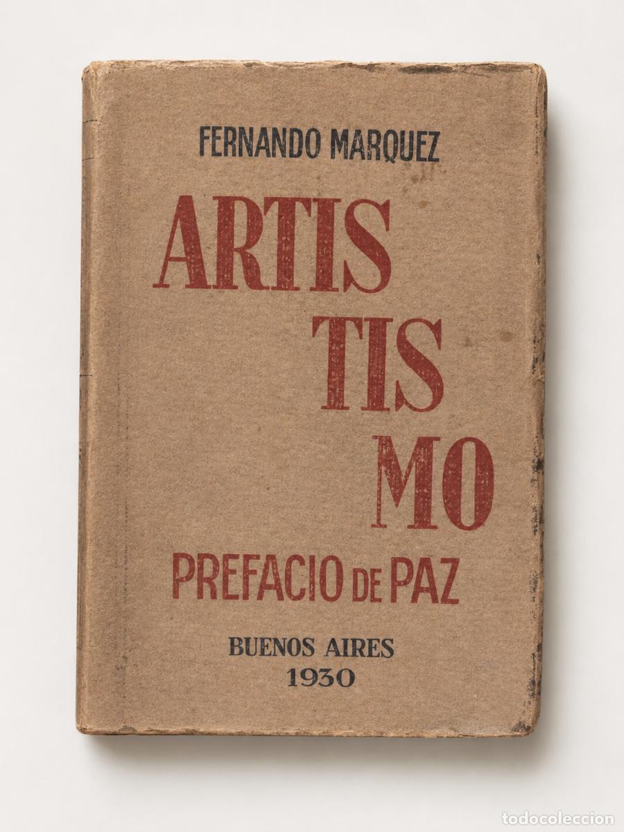 Libros antiguos: Fernando M&aacute;rquez &ndash; Artistismo. Prefacio de Paz &ndash; La Orden del Olivo &ndash; 1930 - LM