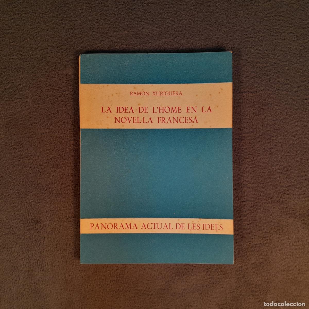 Livres anciens: L-7446. LA IDEA DE L'HOME EN LA NOVEL&middot;LA FRANCESA, POR RAMON XURIGUERA. A&Ntilde;O 1961