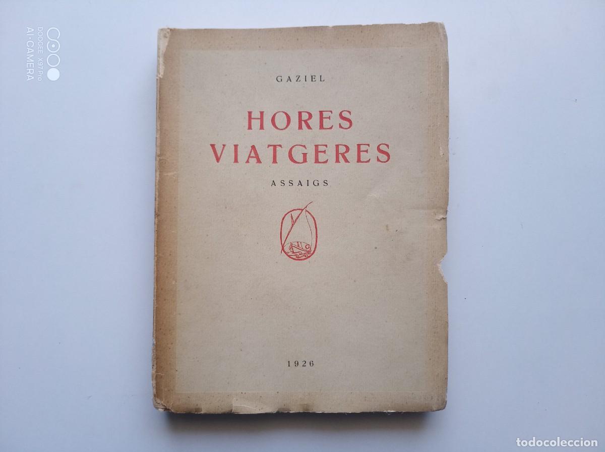 Libros antiguos: GAZIEL. HORES VIATGERES. ASSAIGS. 1926. PRIMERA EDICI&Oacute;.