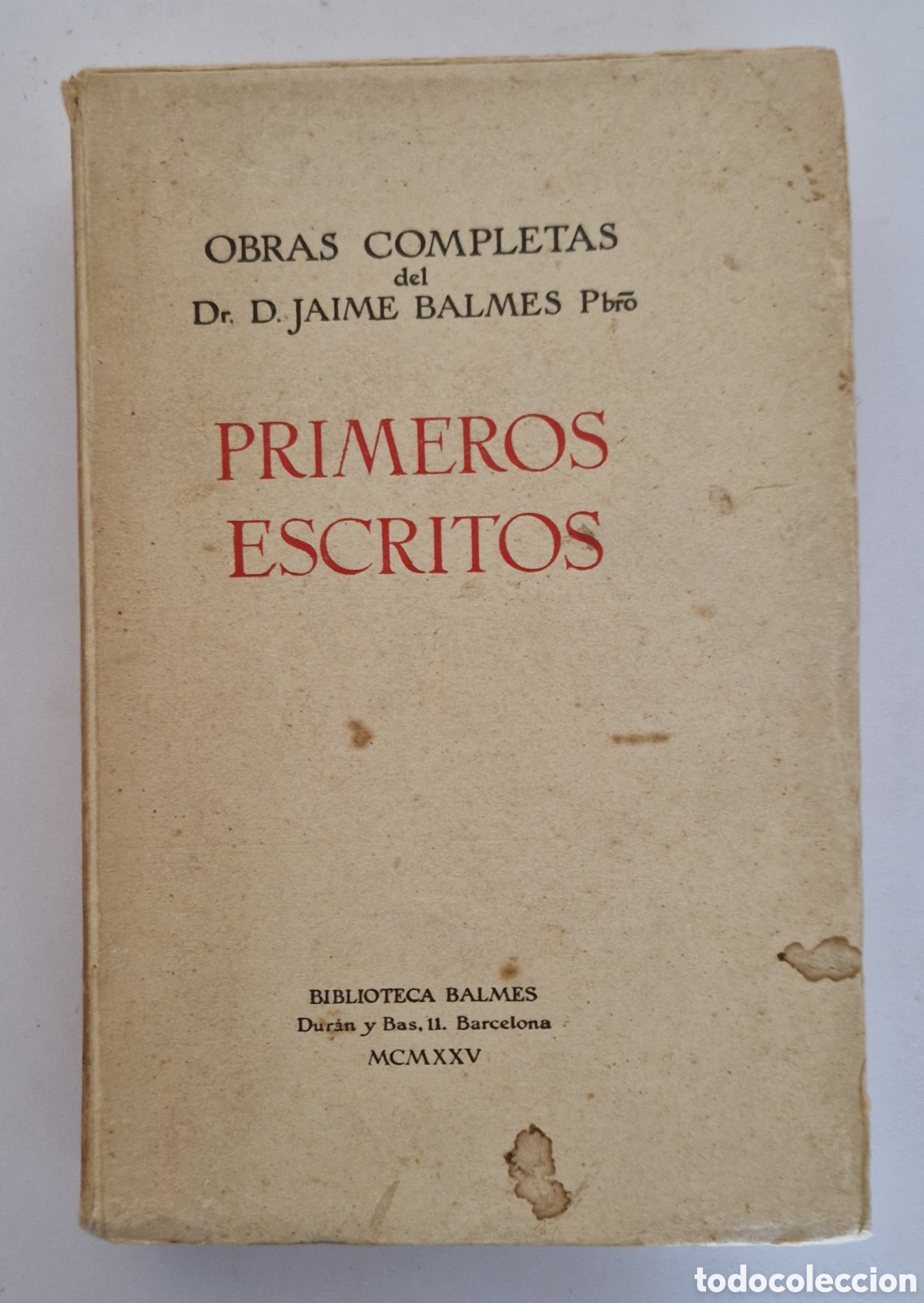 Libros antiguos: Libro Primeros Escritos - Jaime Balmes - Obras Completas Vol. II - Biblioteca Balmes 1925