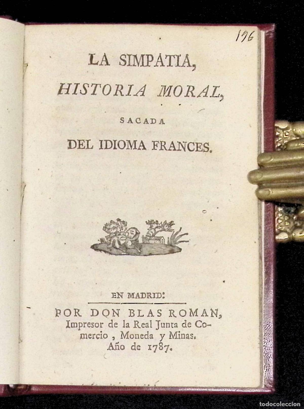 Libros antiguos: SIMPATIA (LA), historia moral sacada del idioma franc&eacute;s. Imp. Blas Roman. Madrid, 1787.