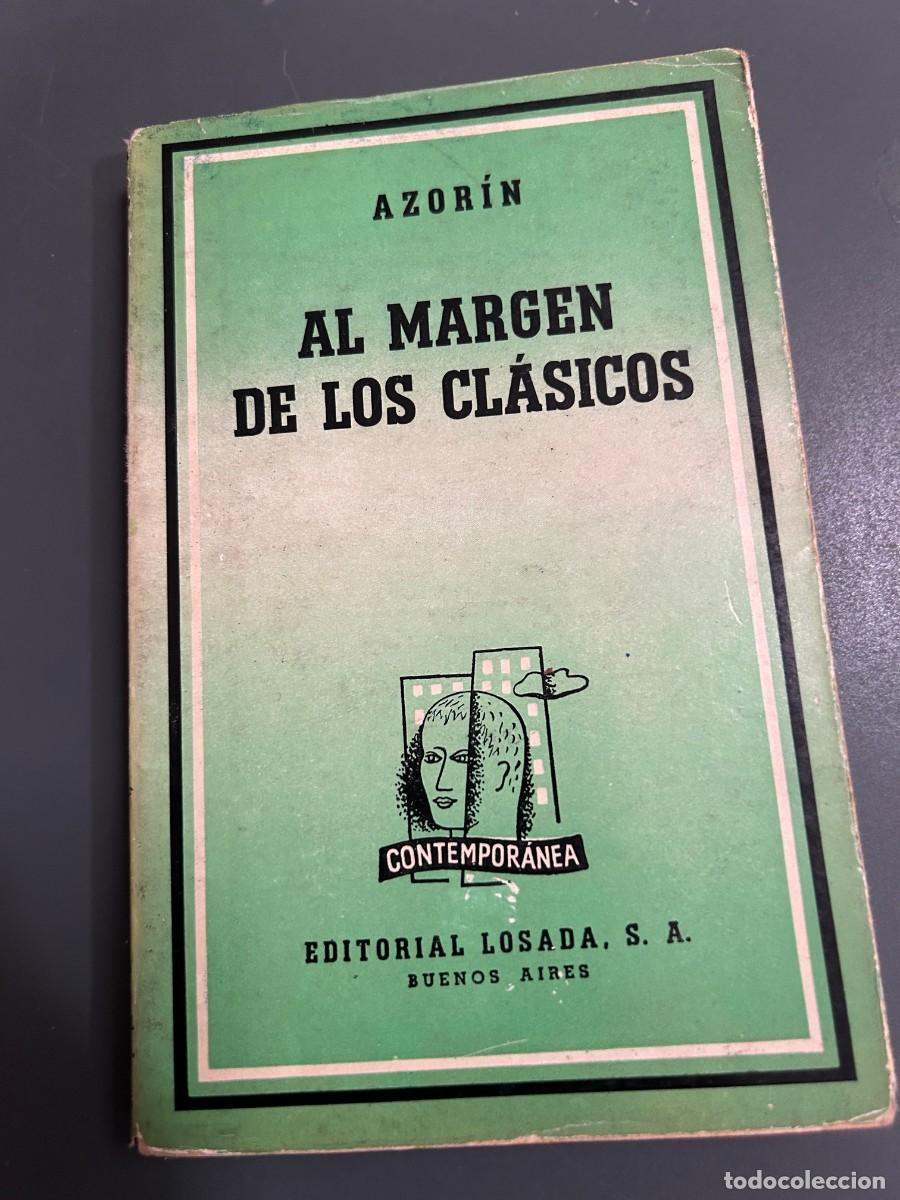 Libros antiguos: AL MARGEN DE LOS CL&Aacute;SICOS. AZORIN. EDICI&Oacute;N LOSADA. 1942.