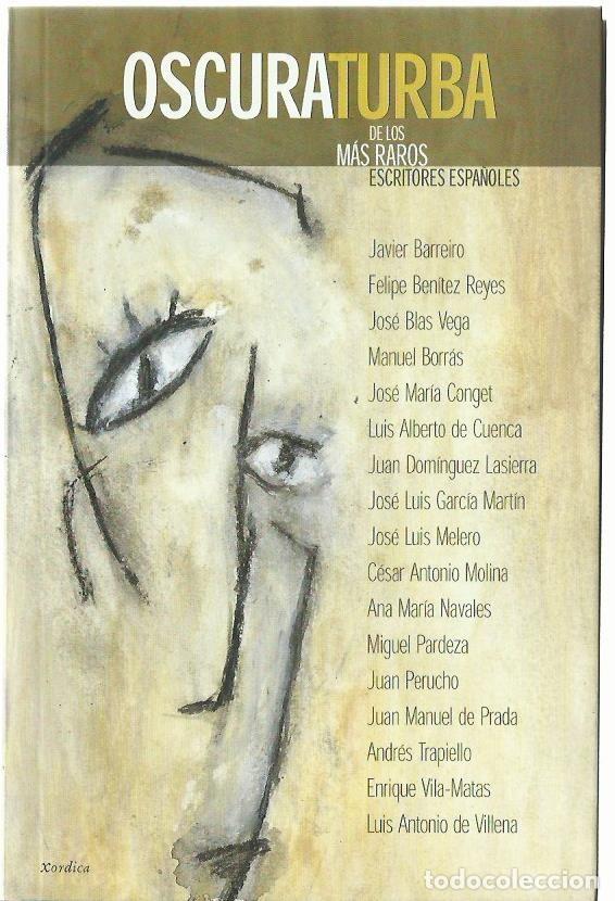 Libros antiguos: OSCURA TURBA (DE LOS M&Aacute;S RAROS ESCRITORES ESPA&Ntilde;OLES). Varios Autores: J. Barreiro, F. Ben&iacute;tez Reyes,