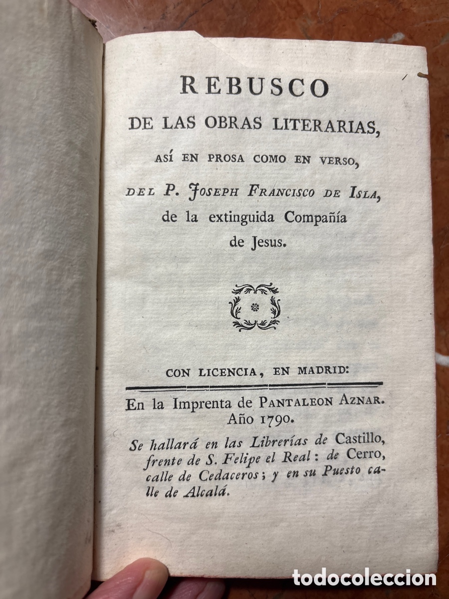 Libros antiguos: 1790 REBUSCO DE LAS OBRAS LITERARIAS ... JOS&Eacute; FRANCISCO DE ISLA