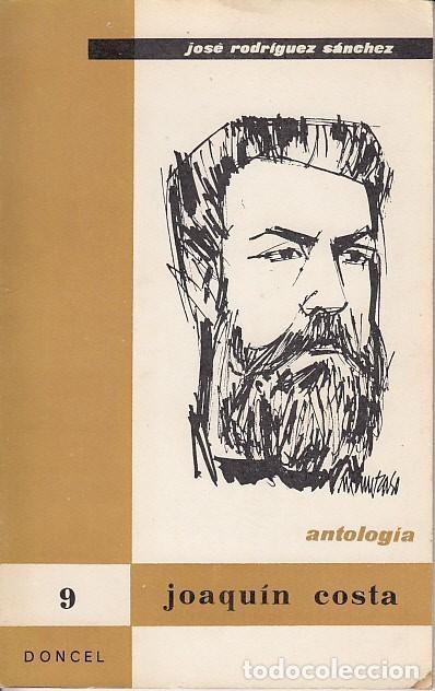 Libri antichi: Antolog&iacute;a. Joaqu&iacute;n Costa - Jos&eacute; Rodr&iacute;guez S&aacute;nchez - Editorial Doncel