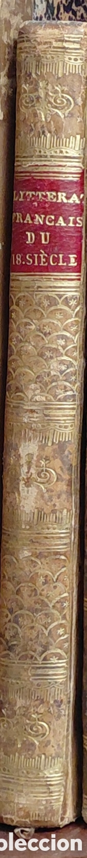 Libros antiguos: De la litt&eacute;rature fran&ccedil;aise pendant le dix-huiti&egrave;me si&egrave;cle (1809), escrito por el bar&oacute;n Prosper de B