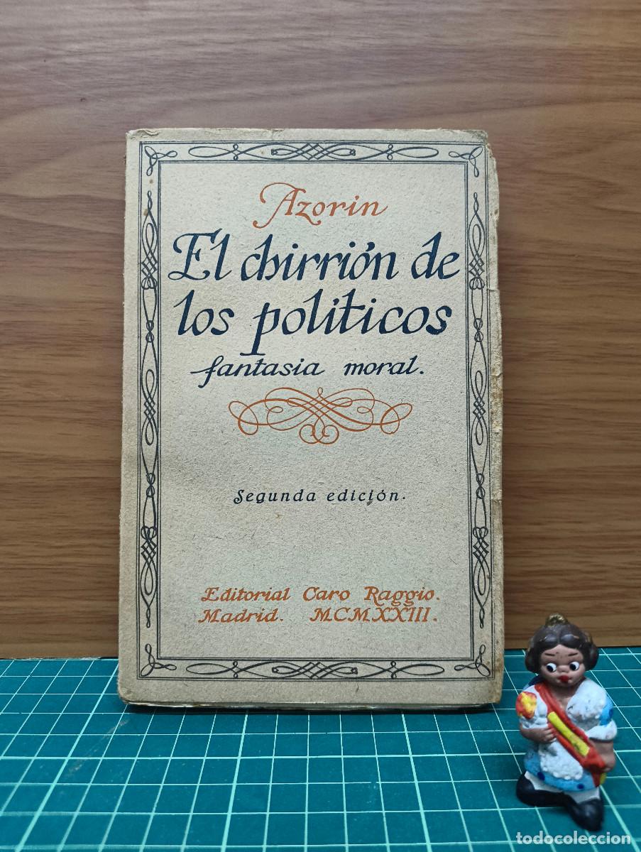 Libros antiguos: El chirri&oacute;n de los pol&iacute;ticos. Fantas&iacute;a moral &ndash; Azor&iacute;n