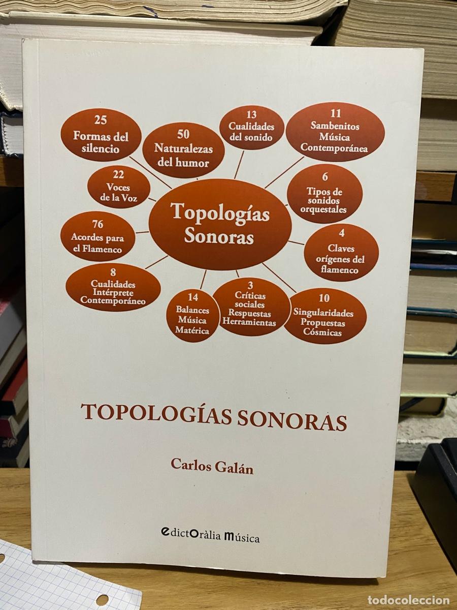 Libros antiguos: TOPOLOGIAS SONORAS, CARLOS GALAN, EDT. EDICT ORALLA MUSICA