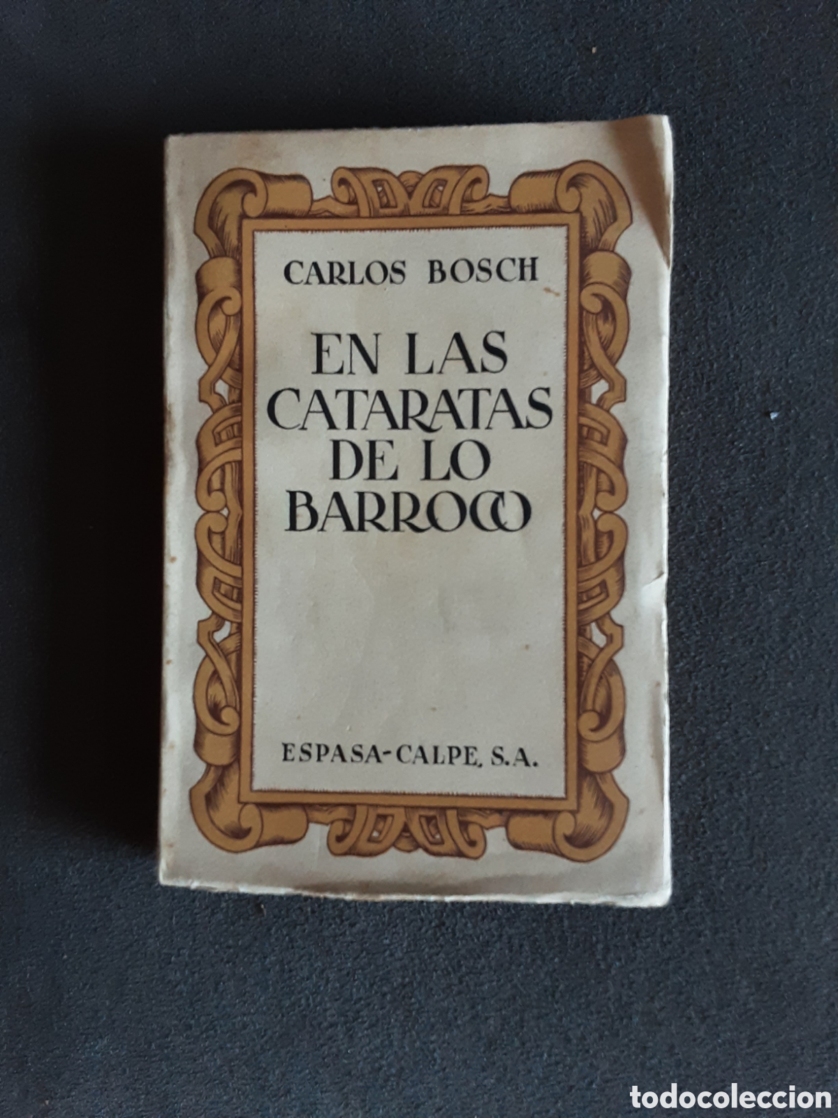 Libros antiguos: LIBRO ANTIGUO 1932 EN LAS CATARATAS DE LO BARROCO PORCARLOS BOSCH