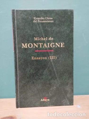 Libros antiguos: Ensayos, III - Michel de Montaigne - Altaya - Grandes Obras del Pensamiento