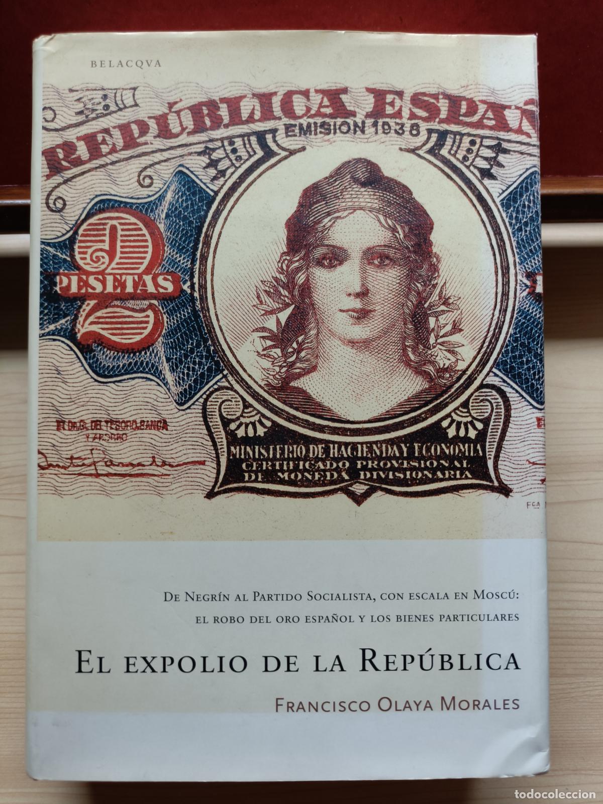 Libros antiguos: El Expolio de la Rep&uacute;blica. Olaya Morales. Belacqva Ediciones, 2004.