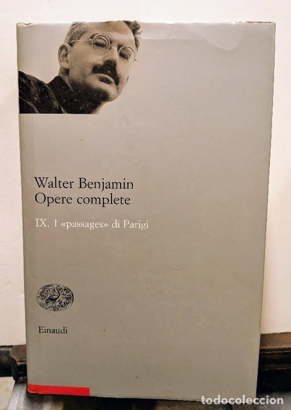 Libros antiguos: IX OPERE COMPLETE I passages di Parisi - WALTER BENJAMIN - EINAUDI - 2&ordf; Edici&oacute;n